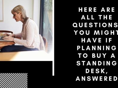 Here-are-All-the-Questions,-You-Might-Have-if-Planning-to-Buy-a-Standing-Desk,-Answered