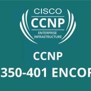 Cisco CCNP 350-401 ENCOR Exam