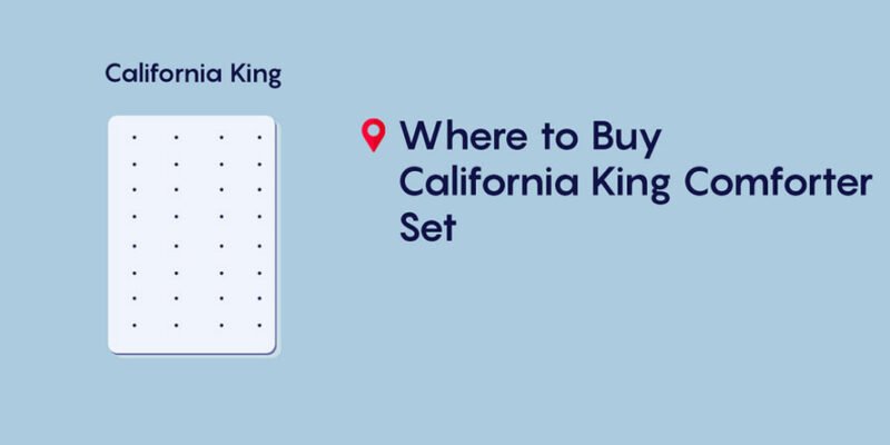 Where to Buy California King Comforter Set - LatestBedding