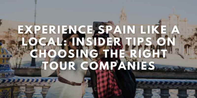 Insider-Tips-on-Choosing-the-Right-Tour-Companies