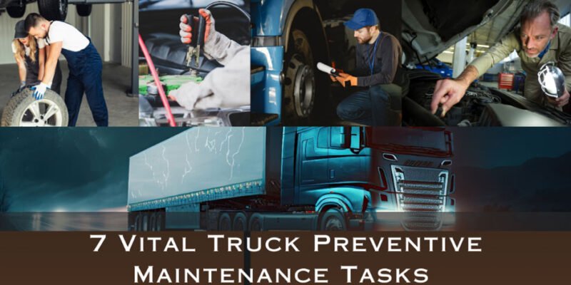 7 Vital Truck Preventive Maintenance Tasks You Should Never Skip